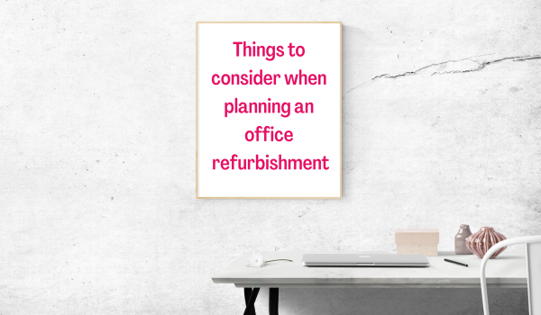 Things to consider when planning an office refurbishment FI